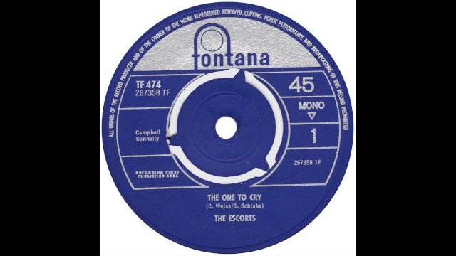 Escorts – “the one to cry” (uk fontana) 1964 Escorts – “the one to cry” (uk fontana) 1964