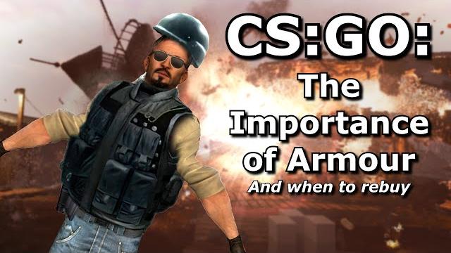 Cs:go - the importance of armour and when to rebuy Cs:go - the importance of armour and when to rebuy