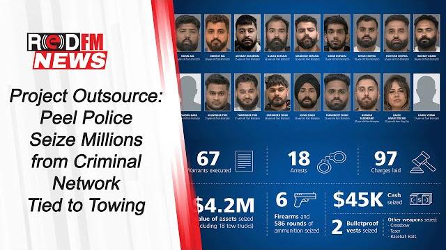 Project outsource: peel police seize millions from criminal network tied to towing | redfm news Project outsource: peel police seize millions from criminal network tied to towing | redfm news