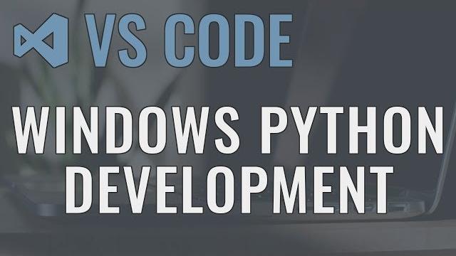 Visual studio code (windows) - setting up a python development environment and complete overview Visual studio code (windows) - setting up a python development environment and complete overview