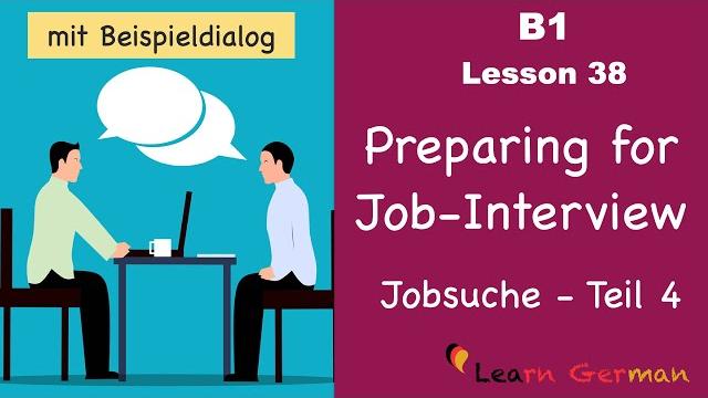 B1 - lesson 38 | jobsuche - bewerbungsgespräch - teil 4 | job interview in germany | learn german B1 - lesson 38 | jobsuche - bewerbungsgespräch - teil 4 | job interview in germany | learn german