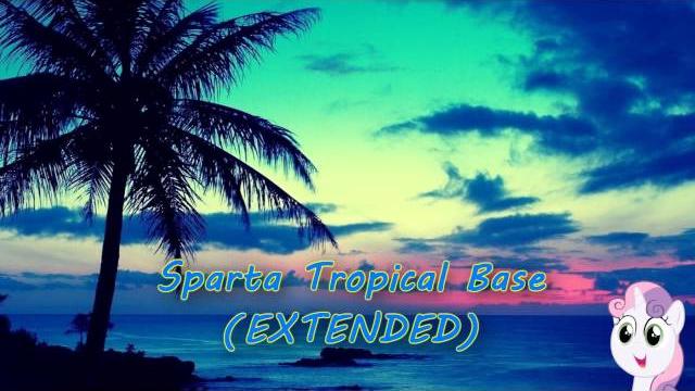 Sparta tropical base (extended) (-reupload-) Sparta tropical base (extended) (-reupload-)