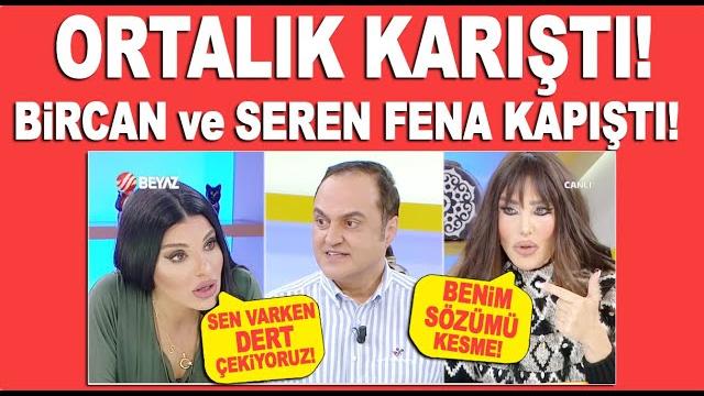 Bircan bali ve seren serengil canlı yayında kavga etti! Bircan bali ve seren serengil canlı yayında kavga etti!