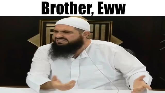 Brother, eww Brother, eww