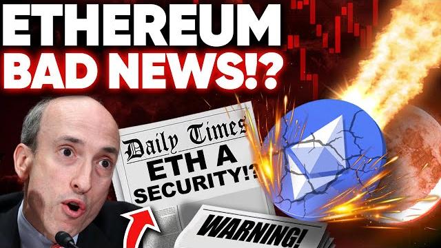 Ethereum has bad news!!! sec to target eth next!!? Ethereum has bad news!!! sec to target eth next!!?