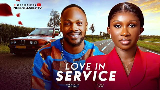 Love in service - daniel etim effiong, sonia uche 2025 latest nollywood full movie Love in service - daniel etim effiong, sonia uche 2025 latest nollywood full movie