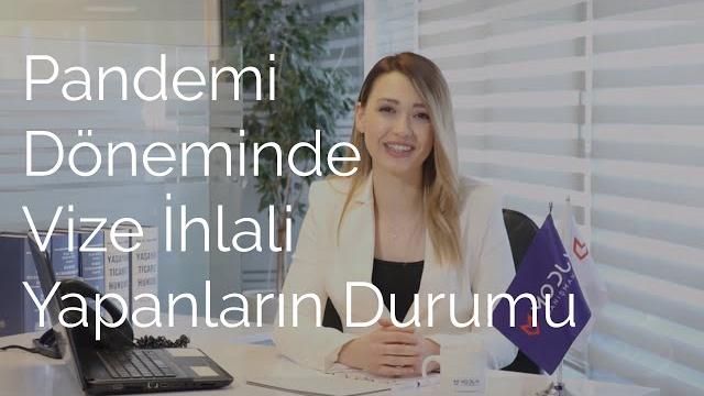 Pandemi döneminde vize i̇hlali yapanların durumu Pandemi döneminde vize i̇hlali yapanların durumu