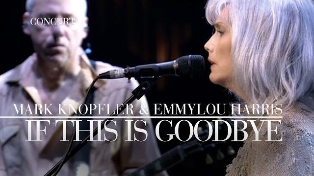 Mark knopfler & emmylou harris - if this is goodbye (real live roadrunning | official live video) Mark knopfler & emmylou harris - if this is goodbye (real live roadrunning | official live video)