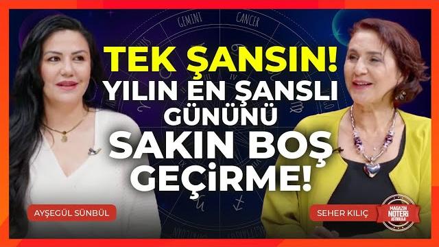 "tek şansin!yilin en şansli gününü sakin boş geçi̇rme!" | magazin noteri - ayşegül sünbül "tek şansin!yilin en şansli gününü sakin boş geçi̇rme!" | magazin noteri - ayşegül sünbül