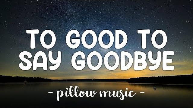 Too good to say goodbye - bruno mars (lyrics) Too good to say goodbye - bruno mars (lyrics)