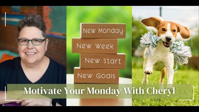 Motivate your monday with cheryl ! Motivate your monday with cheryl !