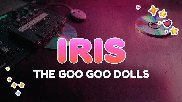 The goo goo dolls - iris | lyrics The goo goo dolls - iris | lyrics