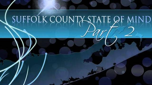 Suffolk county state of mind part 2 Suffolk county state of mind part 2