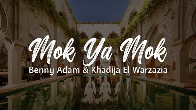 Mok ya mok (lyrics video) - benny adam & khadija el warzazia Mok ya mok (lyrics video) - benny adam & khadija el warzazia