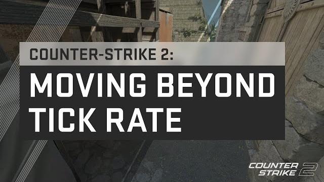 Counter-strike 2: moving beyond tick rate Counter-strike 2: moving beyond tick rate