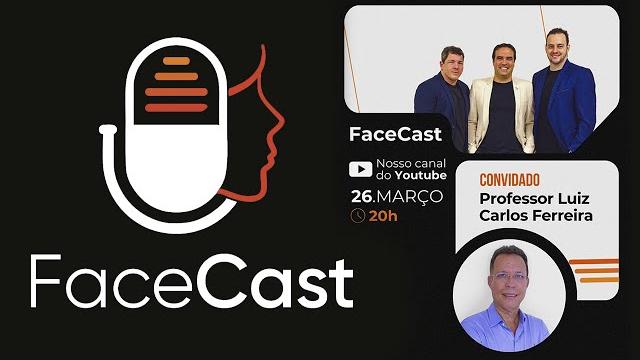 Professor luiz carlos ferreira | facecast #02 Professor luiz carlos ferreira | facecast #02