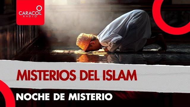 Noche de misterio: misterios del islam | caracol radio Noche de misterio: misterios del islam | caracol radio