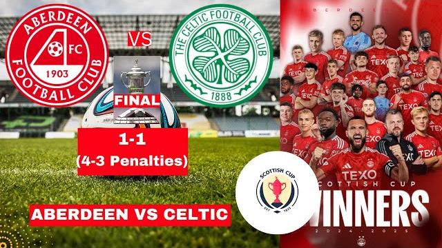 Aberdeen vs celtic 1-1 (4-3 penalties) live scottish fa cup final football match score highlights Aberdeen vs celtic 1-1 (4-3 penalties) live scottish fa cup final football match score highlights