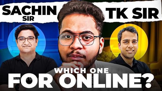 Sachin sir vs tk sir whom to choose in online ‼️ Sachin sir vs tk sir whom to choose in online ‼️