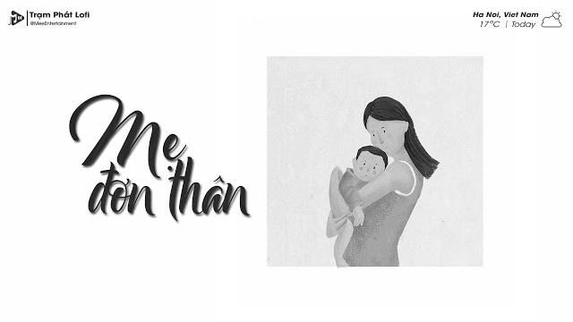 Mẹ đơn thân (lofi) - khánh trung x lê chí trung | em mang phận là thiếu nữ lofi hot tiktok Mẹ đơn thân (lofi) - khánh trung x lê chí trung | em mang phận là thiếu nữ lofi hot tiktok