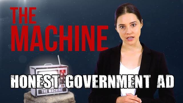 Honest government ad | the machine Honest government ad | the machine