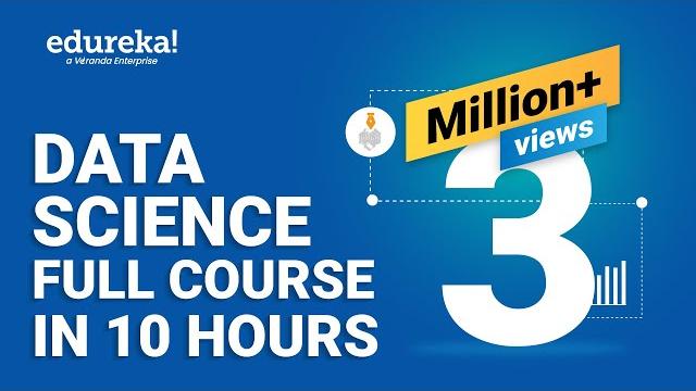 Data science full course - learn data science in 10 hours | data science for beginners | edureka Data science full course - learn data science in 10 hours | data science for beginners | edureka