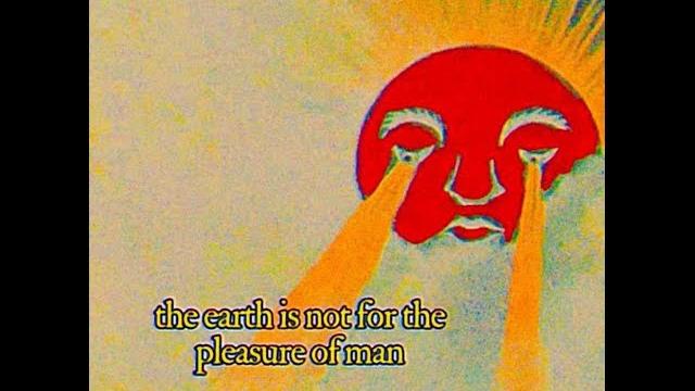 The earth is not for the pleasure of man The earth is not for the pleasure of man