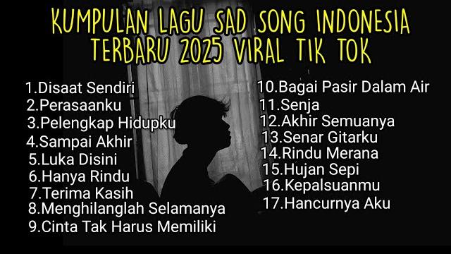 Kumpulan lagu sad song terbaru 2025 viral tik tok + lirik || playlist lagu galau brutal download Kumpulan lagu sad song terbaru 2025 viral tik tok + lirik || playlist lagu galau brutal download