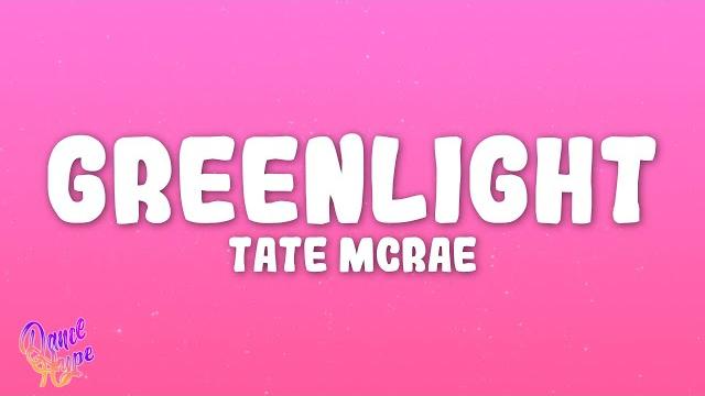 Tate mcrae - greenlight Tate mcrae - greenlight