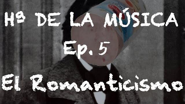 Historia de la música - ep. 5: el romanticismo Historia de la música - ep. 5: el romanticismo