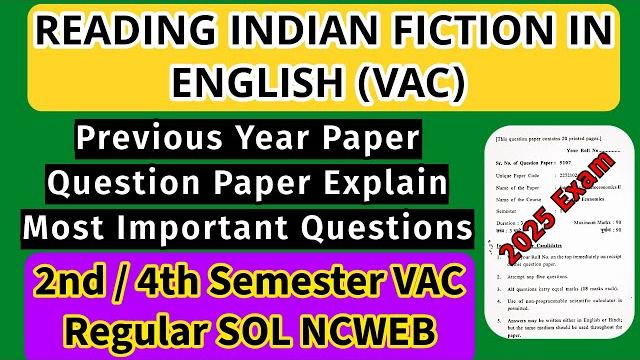 Reading indian fiction in english 2nd/4th semester vac english question paper regular sol ncweb Reading indian fiction in english 2nd/4th semester vac english question paper regular sol ncweb