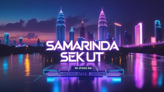 Samarinda sekut original remix rr-rycko ria Samarinda sekut original remix rr-rycko ria