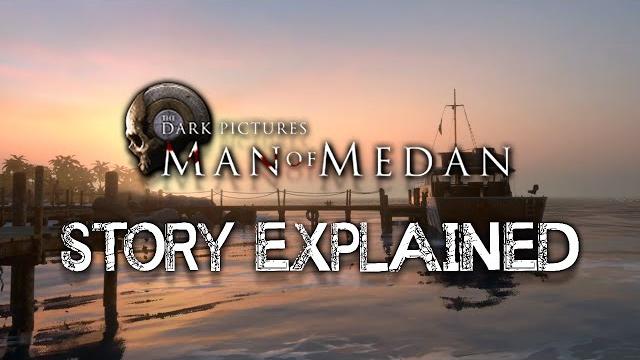 Man of medan - story explained Man of medan - story explained
