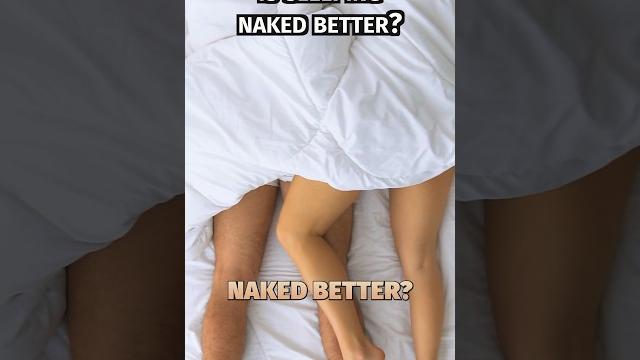Is sleeping naked better? #shorts #sleep #sleeptips Is sleeping naked better? #shorts #sleep #sleeptips