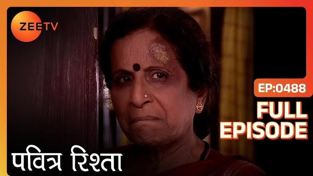 Pavitra rishta - full ep - 488 - archana, manav, savita, sulochana, arjun, purvi - zee tv Pavitra rishta - full ep - 488 - archana, manav, savita, sulochana, arjun, purvi - zee tv