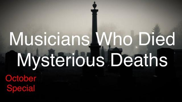 Musicians who died mysterious deaths Musicians who died mysterious deaths