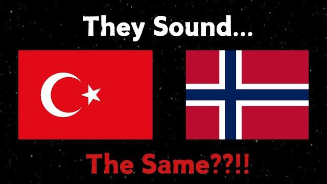 Why do norwegian and turkish sound similar? Why do norwegian and turkish sound similar?