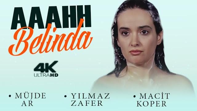 Aaahh belinda türk filmi | 4k ultra hd | müjde ar | yilmaz zafer Aaahh belinda türk filmi | 4k ultra hd | müjde ar | yilmaz zafer