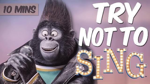 Sing | try not to sing challenge | 10 minutes | mini moments Sing | try not to sing challenge | 10 minutes | mini moments