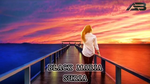 Black maria - suria Black maria - suria