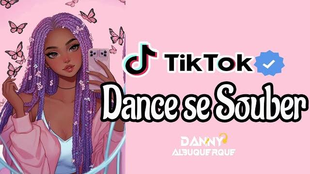 Dance se souber~ {tiktok} 2025 Dance se souber~ {tiktok} 2025