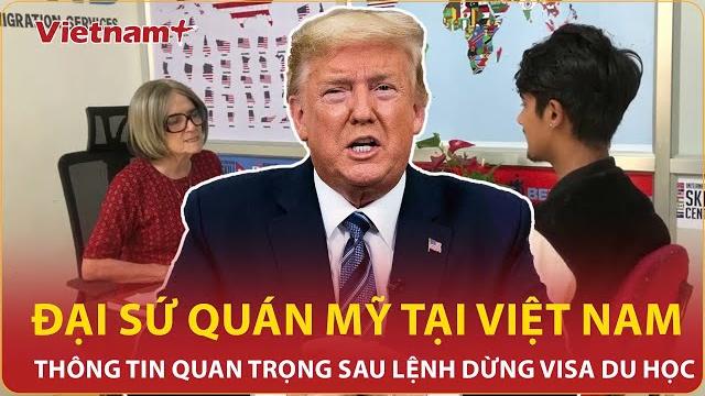 Đại sứ quán mỹ tại việt nam thông tin quan trọng sau lệnh dừng phỏng vấn visa du học mỹ Đại sứ quán mỹ tại việt nam thông tin quan trọng sau lệnh dừng phỏng vấn visa du học mỹ