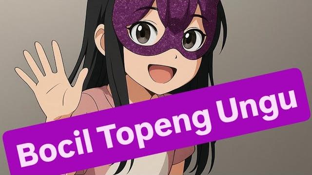 Bocil topeng ungu full Bocil topeng ungu full