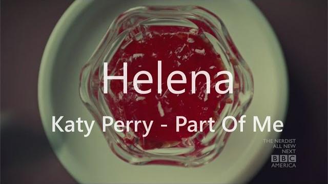 Helena #orphanblack | katy perry - part of me Helena #orphanblack | katy perry - part of me