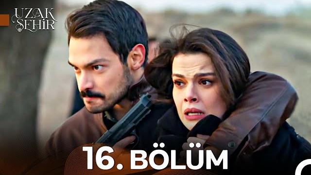 Uzak şehir 16. bölüm Uzak şehir 16. bölüm
