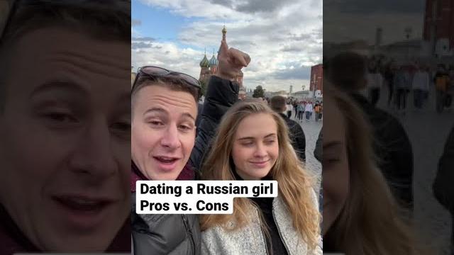 Dating a russian girl - pros and cons Dating a russian girl - pros and cons