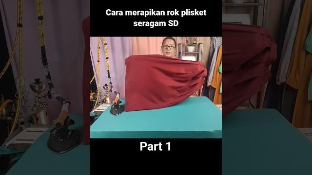 Cara merapikan rok plisket seragam sd part 1 Cara merapikan rok plisket seragam sd part 1