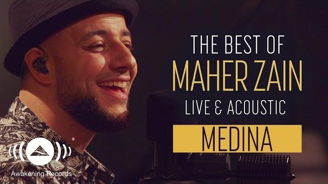 Maher zain - medina | the best of maher zain live & acoustic Maher zain - medina | the best of maher zain live & acoustic