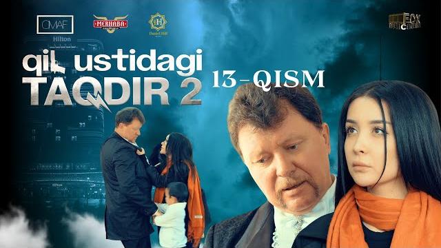 Qil ustidagi taqdir 2 - mavsum 13 - qism (milliy serial) | қил устидаги тақдир 2 -мавсум 13 - қисм Qil ustidagi taqdir 2 - mavsum 13 - qism (milliy serial) | қил устидаги тақдир 2 -мавсум 13 - қисм