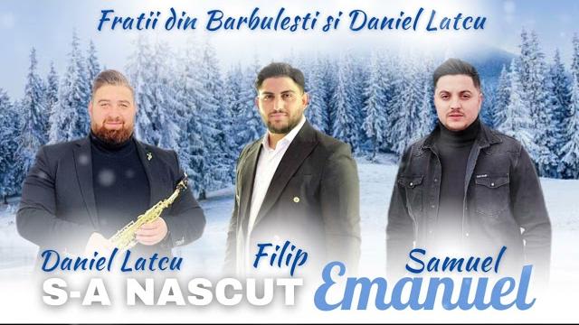Samuel și filip din bărbulești - s-a născut emanuel (colind) Samuel și filip din bărbulești - s-a născut emanuel (colind)
